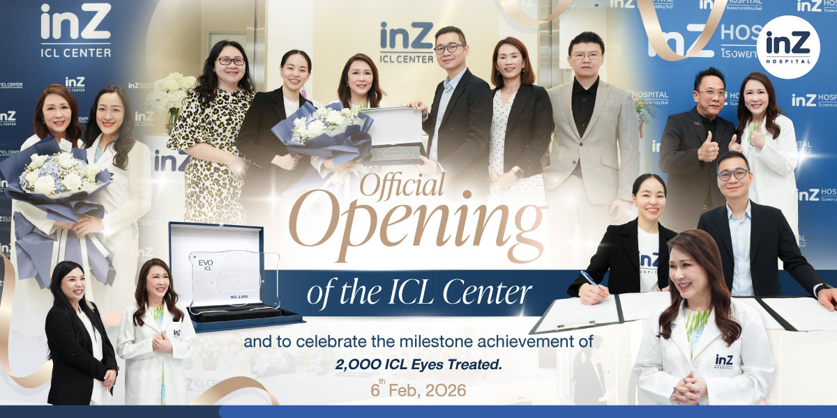 เปิดตัว “inZ ICL Center by Dr. Sukanda” หรือศูนย์เลนส์เสริม ICL โรงพยาบาลจักษุ อินซ์ โดยพญ. สุกานดา